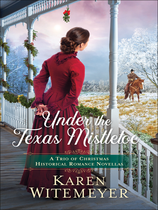 Title details for Under the Texas Mistletoe by Karen Witemeyer - Wait list